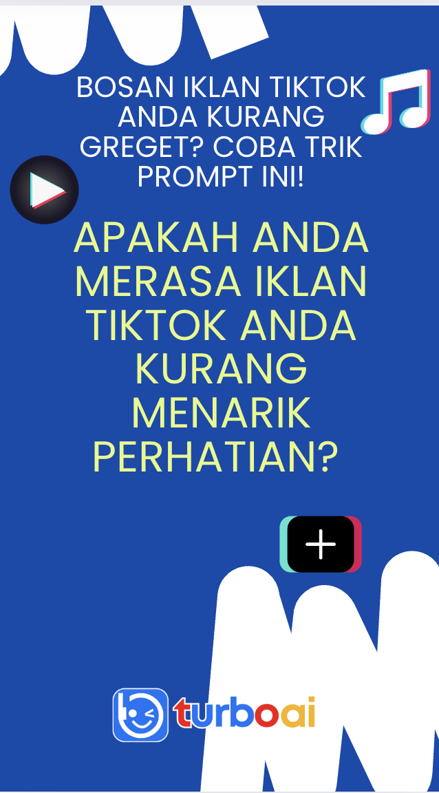 Bosan Iklan TikTok Anda Kurang Greget? Coba Trik Prompt Ini!